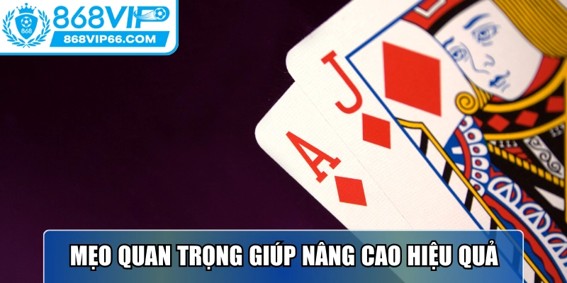 Cách Chơi Xì Dách Luôn Thắng Tối Ưu Hiệu Quả Cùng 868VIP 2 Các mẹo quan trọng giúp nâng cao hiệu quả khi tham gia xì dách