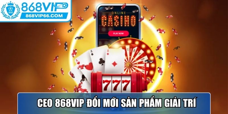 Đổi mới sản phẩm giải trí