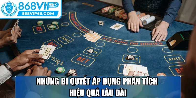 Soi Cầu Baccarat 868VIP Tối Ưu Tỷ Lệ Thắng Hiệu Quả 3 Những bí quyết áp dụng phân tích hiệu quả lâu dài