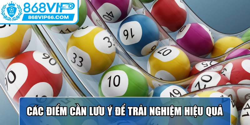 Các điểm cần lưu ý để trải nghiệm hiệu quả, an toàn thuận tiện